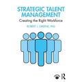 Strategic Talent Management: Creating the Right Workforce - Paperback