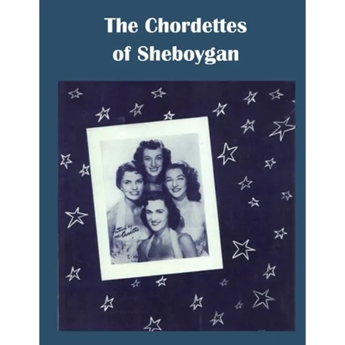 The Chordettes from Sheboygan: Mr. Sandman, Send Me a Dream