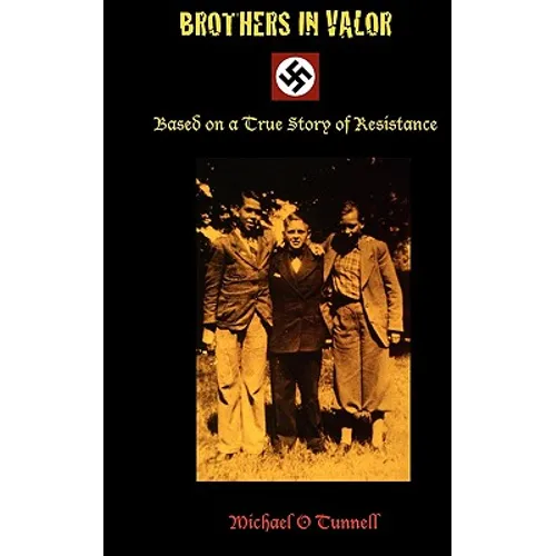 Brothers in Valor: A Story of Resistance