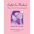 Soulful Sex Workbook: Creative Play Exercises - Paperback