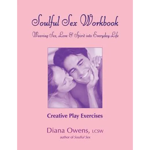 Soulful Sex Workbook: Creative Play Exercises - Paperback