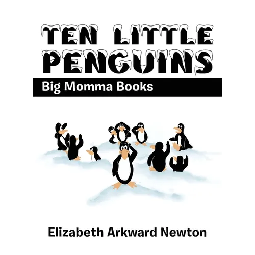 Ten Little Penguins: Big Momma Books - Hardcover