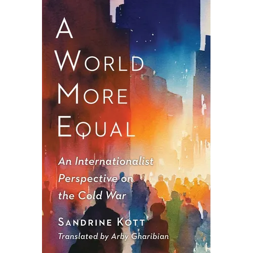 A World More Equal: An Internationalist Perspective on the Cold War - Paperback
