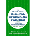 The Private Equity Digital Operating Partner: How to Use Digital Transformation for Value Creation - Paperback