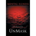 Mental Illness: Unmask - Paperback
