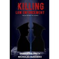 Killing law enforcement from within the ranks - Paperback