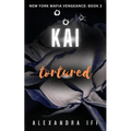 KAI Tortured: A Dark Mafia Romance - Paperback