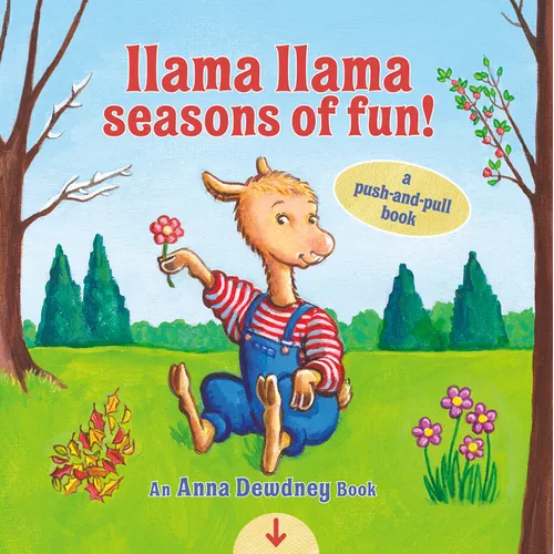 Llama Llama Seasons of Fun!: A Push-And-Pull Book - Board Book