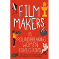 Film Makers: 15 Groundbreaking Women Directors - Paperback