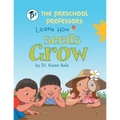 The Preschool Professors Learn How Seeds Grow - Paperback