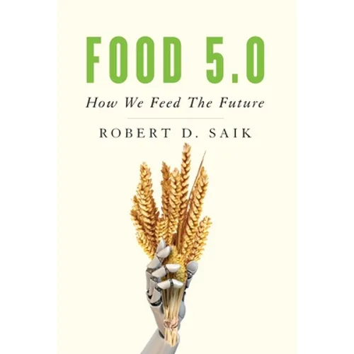 Food 5.0: How We Feed The Future - Hardcover