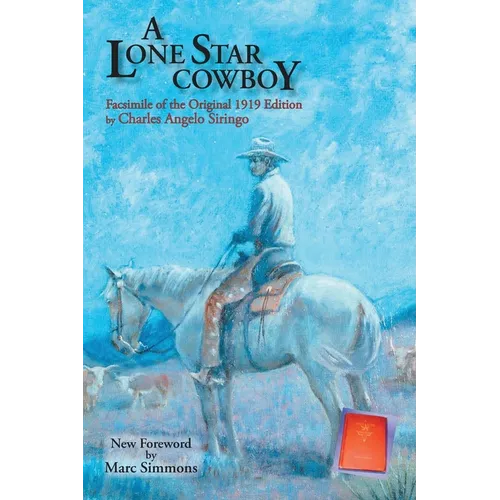 A Lone Star Cowboy: Facsimile of the original 1919 edition