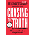 Chasing the Truth: A Young Journalist's Guide to Investigative Reporting: She Said Young Readers Edition - Paperback