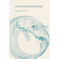 Four Reincarnations: Poems - Hardcover