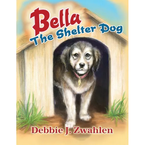 Bella the Shelter Dog - Paperback