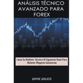 Análisis Técnico Avanzado Para Forex - Paperback
