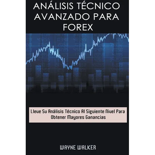 Análisis Técnico Avanzado Para Forex - Paperback
