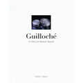 Guilloché: A History & Practical Manual - Hardcover