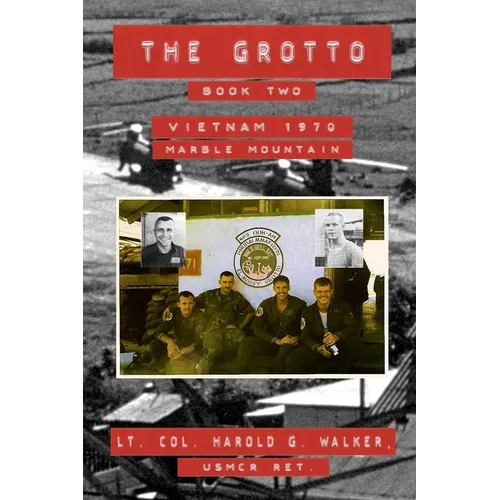 The Grotto Book Two: Vietnam 1970 Marble Mountain