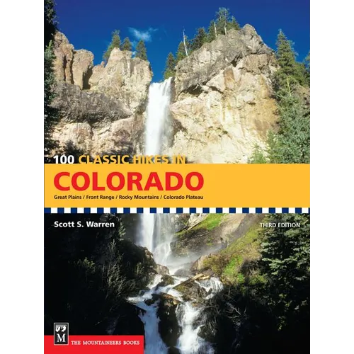 100 Classic Hikes in Colorado: 3rd Edition - Paperback