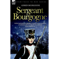 Sergeant Bourgogne - with Napoleon's Imperial Guard in the Russian campaign and on the retreat from Moscow 1812 - 13