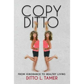 Copy Ditto: From Ignorance to Healthy Living - Paperback