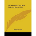 The Sociology Of A New York City Block (1904)