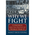 Why We Fight: Congress and the Politics of World War II