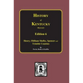 History of Kentucky: the 6th Edition: Kentucky, a History of the State.