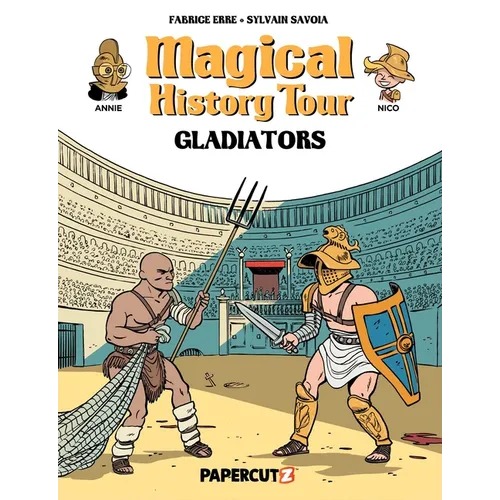 Magical History Tour Vol. 14: Gladiators - Hardcover