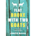 Flat Broke with Two Goats: A Memoir - Paperback