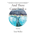 And There Came Forth a Great Fish: Stories - Paperback