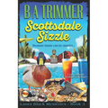 Scottsdale Sizzle: a fun, romantic, thrilling, adventure... - Paperback