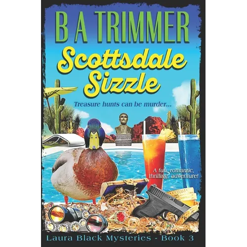 Scottsdale Sizzle: a fun, romantic, thrilling, adventure... - Paperback
