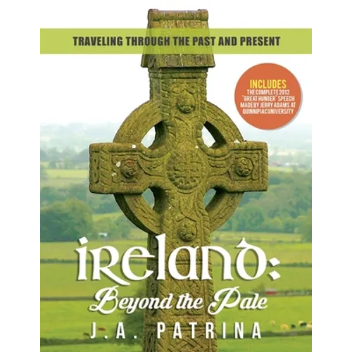 Ireland: Beyond the Pale: Traveling Through Past and Present - Paperback