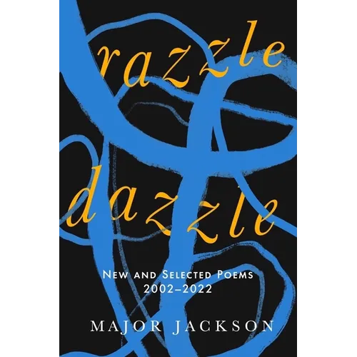 Razzle Dazzle: New and Selected Poems 2002-2022 - Hardcover