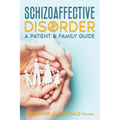 Schizoaffective Disorder: A Patient & Family Guide - Paperback
