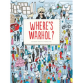 Where's Warhol?: Take a Journey Through Art History with Andy Warhol! - Hardcover