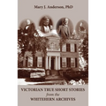 Victorian True Short Stories from the Whitehern Archives - Paperback