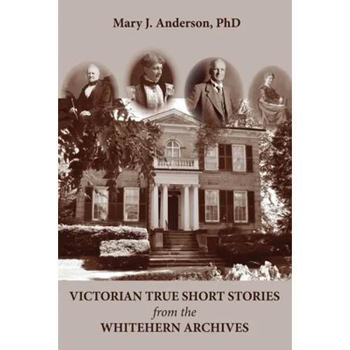 Victorian True Short Stories from the Whitehern Archives - Paperback