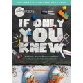 If Only You Knew: Build lives, discover purpose, and thrive as you serve the kids of your church. - Paperback