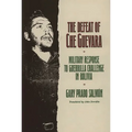 The Defeat of Che Guevara: Military Response to Guerrilla Challenge in Bolivia - Hardcover