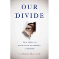 Our Divide: Two Sides of Locked-In Syndrome - Paperback