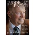 Suddenly Silenced: Forty Years as an Associate Evangelist with Billy Graham (Third Edition) - Paperback