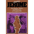 Experience Jerome: The Moguls, Miners, and Mistresses of Cleopatra Hill