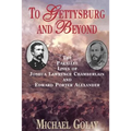 To Gettysburg and Beyond: The Parallel Lives of Joshua Chamberlain and Edward Porter Alexander