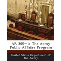AR 360-1: The Army Public Affairs Program - Paperback