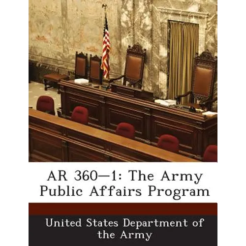 AR 360-1: The Army Public Affairs Program - Paperback