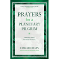 Prayers for a Planetary Pilgrim: A Personal Manual for Prayer and Ritual - Paperback