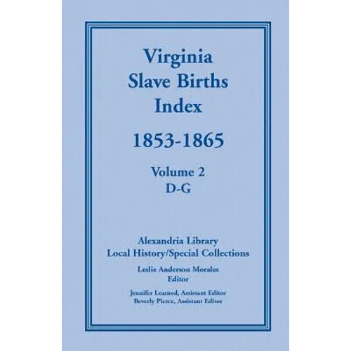Virginia Slave Births Index, 1853-1865, Volume 2, D-G